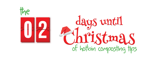 2 Days until Christmas HOTBIN Composting Tips