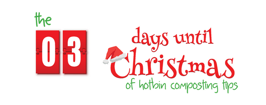 3 Days until Christmas HOTBIN Composting Tips