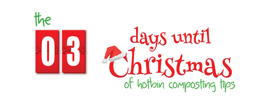 3 Days until Christmas HOTBIN Composting Tips