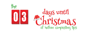 3 Days until Christmas HOTBIN Composting Tips