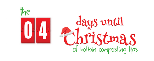 4 Days until Christmas HOTBIN Composting Tips