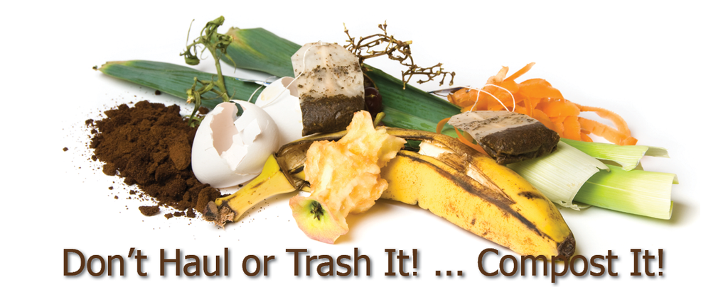 Don’t Haul or Trash It… Compost It!