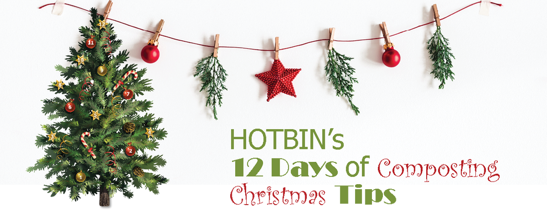 DAY 8: 12 Days of HOTBIN Composting Christmas Tips