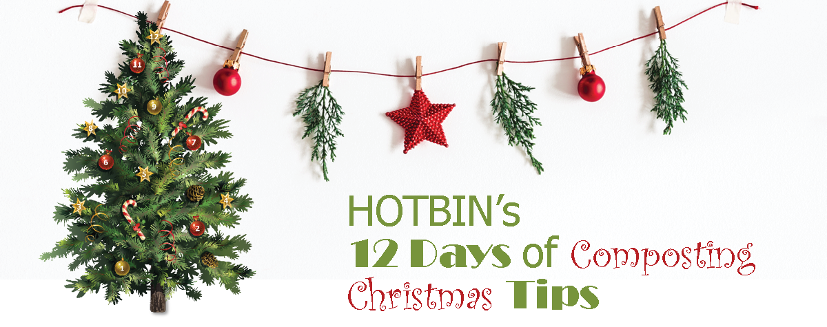 DAY 5: 12 Days of HOTBIN Composting Christmas Tips