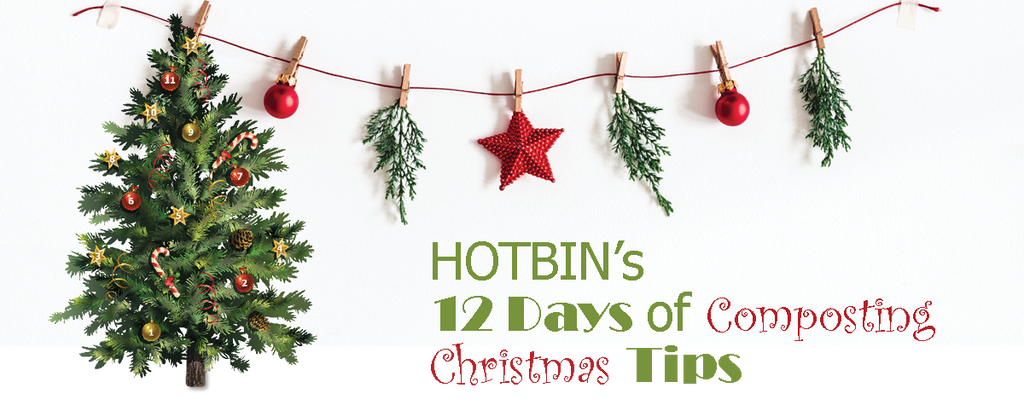 DAY 12: 12 Days of HOTBIN Composting Christmas Tips